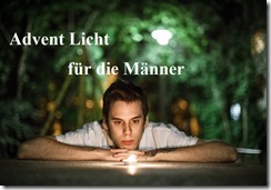 Advent Licht für die Männer