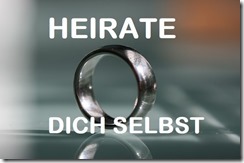 Heirate dich selbst